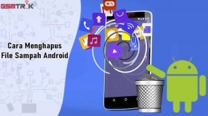 Cara Menghapus File Sampah Android