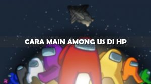 Cara Main Among Us di HP dan Pilihan Mode