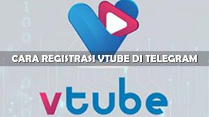 Langkah Tutorial Cara Registrasi Vtube di Telegram