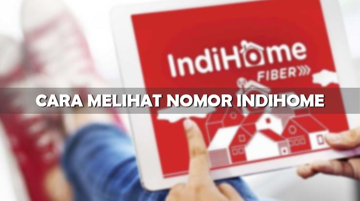 Cara Melihat Nomor Indihome Sendiri Lewat HP Android dan PC Laptop