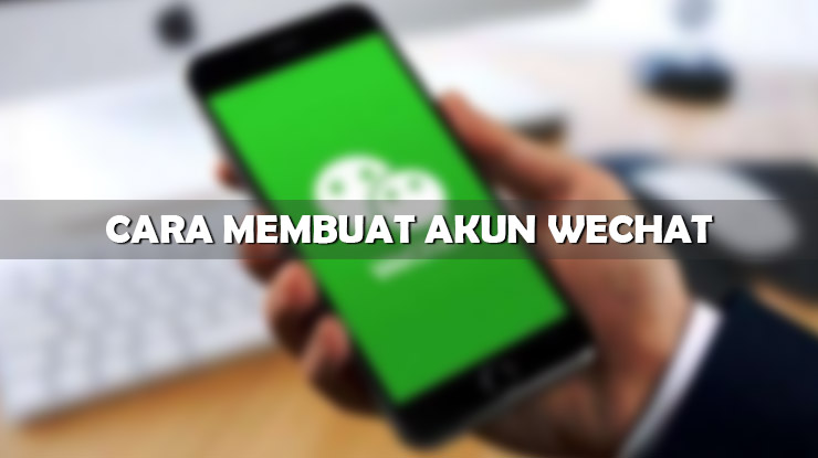 Cara Membuat Akun WeChat Tanpa Scan Barcode PASTI Jadi