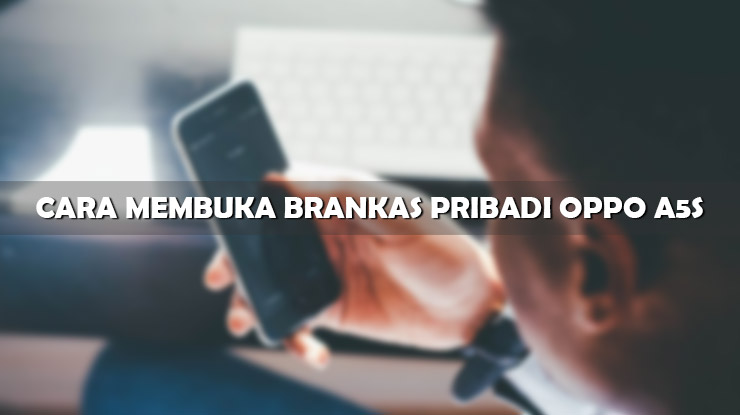 Cara Membuka Brankas Pribadi Oppo A5s Lewat Pengaturan Galeri dan Manajer FIle