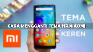 Cara Mengganti Tema HP Xiaomi Terbaru