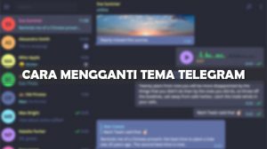 Cara Mengganti Tema Telegram