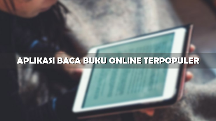 Rekomendasi Aplikasi Baca Buku Online Terpopuler