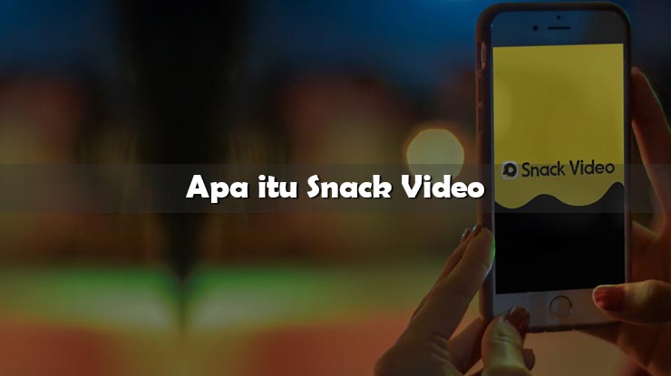 Apa itu Snack Video