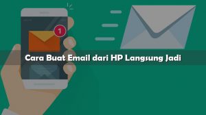 Cara Buat Email dari HP Langsung Jadi