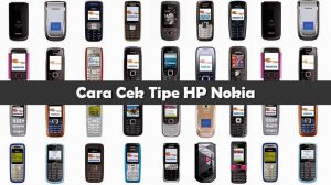 Cara Cek Tipe HP Nokia