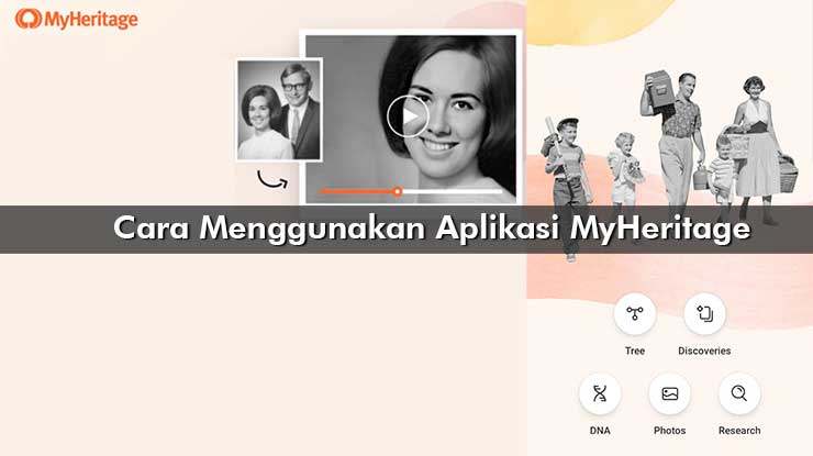 Cara Menggunakan Aplikasi MyHeritage