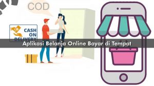 Aplikasi Belanja Online Bayar di Tempat