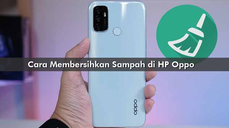 Cara Membersihkan Sampah di HP Oppo