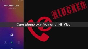 Cara Memblokir Nomor di HP Vivo