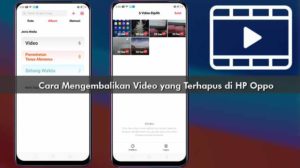 Cara Mengembalikan Video yang Terhapus di HP Oppo