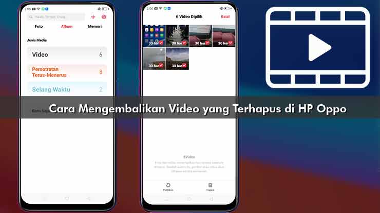 Cara Mengembalikan Video yang Terhapus di HP Oppo