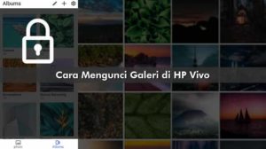 Cara Mengunci Galeri di HP Vivo