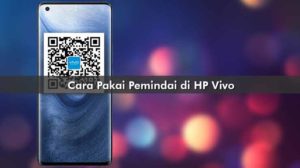 Cara Pakai Pemindai di HP Vivo