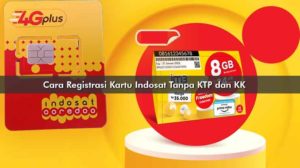 Cara Registrasi Kartu Indosat Tanpa KTP dan KK