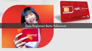 Cara Registrasi Kartu Telkomsel