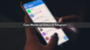 Cara Membuat Status di Telegram