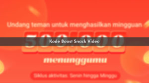 Cara Melihat dan Menggunakan Kode Boost Snack Video