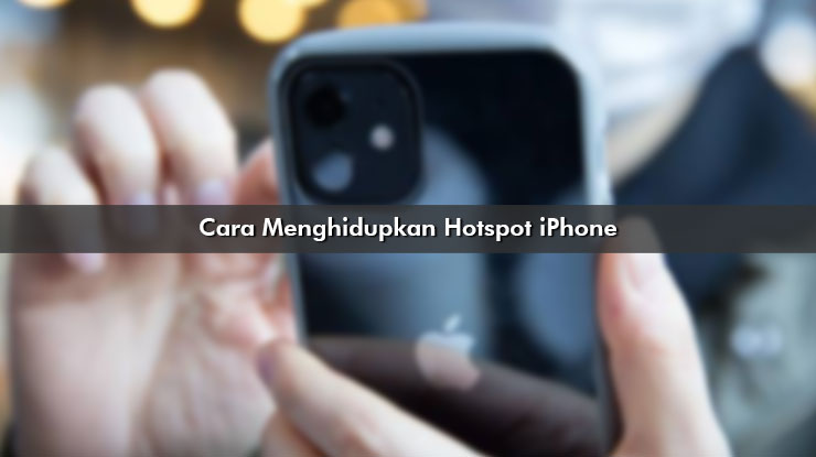 Cara Menghidupkan Hotspot iPhone dan Kode APN Semua Provider