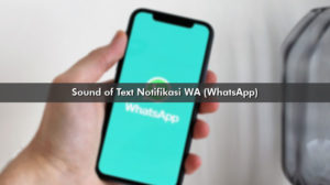 Sound of Text Notifikasi WA Cara Membuatnya