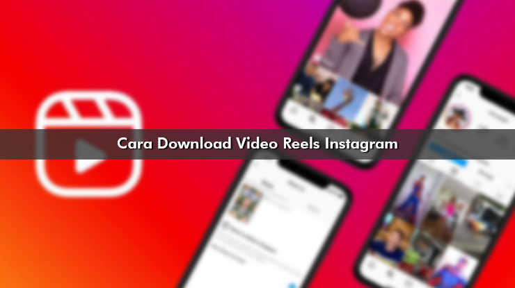 Cara Download Video Reels Instagram