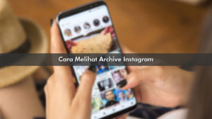 Cara Melihat Archive Instagram