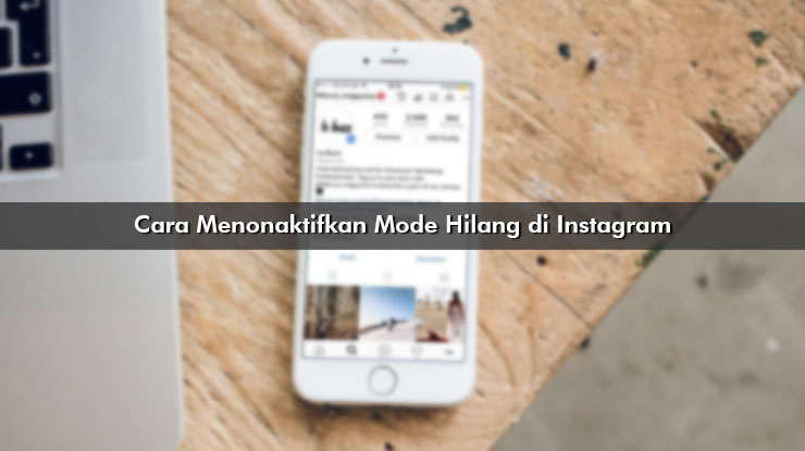 Cara Menonaktifkan Mode Hilang di Instagram