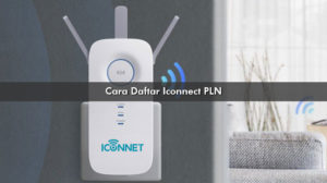 Cara Daftar Iconnect PLN