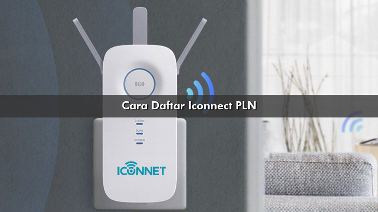 Cara Daftar Iconnect PLN