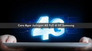 Cara Agar Jaringan 4G Full di HP Samsung