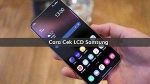 Cara Cek LCD Samsung