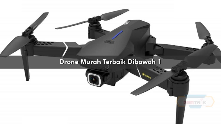 Drone Murah Terbaik Dibawah 1 Juta