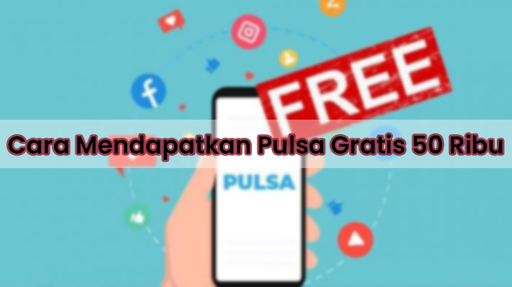 Pulsa Gratis 50 Ribu