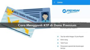 Cara Mengganti KTP di Dana Premium