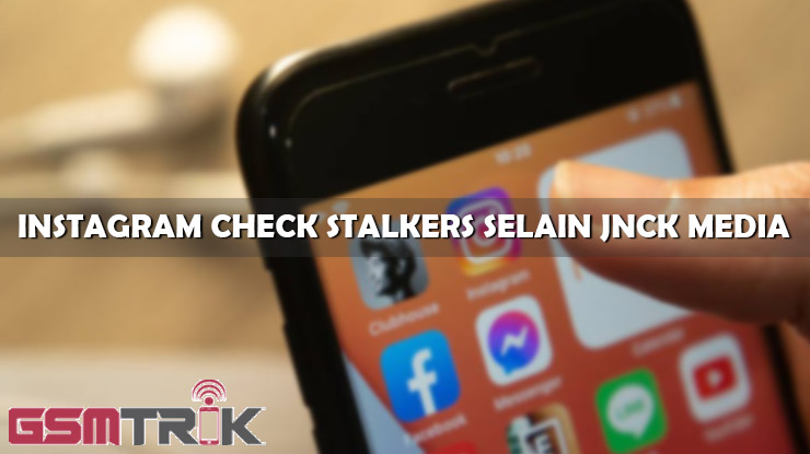 Instagram Check Stalkers Selain JNCK Media