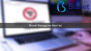 Biznet Gangguan Hari Ini