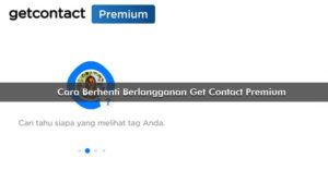 Cara Berhenti Berlangganan Get Contact Premium