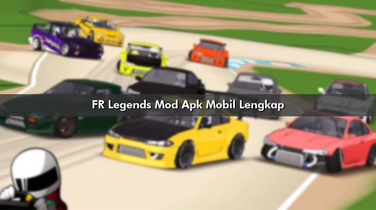 FR Legends Mod Apk Mobil Lengkap