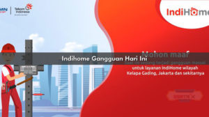 Indihome Gangguan Hari Ini