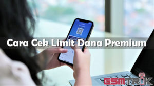 Cara Cek Limit Dana Premium