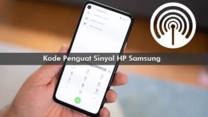 Kode Penguat Sinyal HP Samsung