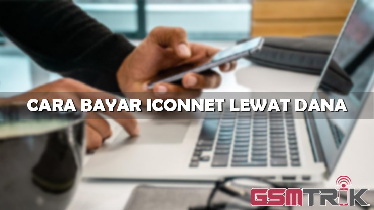 Cara Bayar Iconnet Lewat DANA