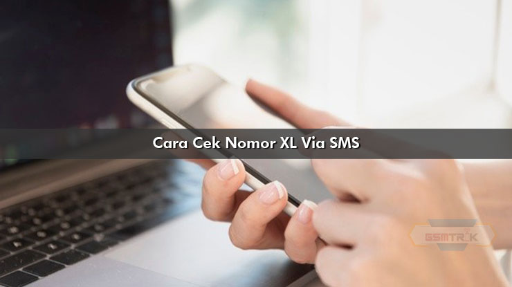 Cara Cek Nomor XL Via SMS