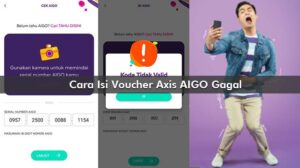 Cara Isi Voucher Axis AIGO Gagal