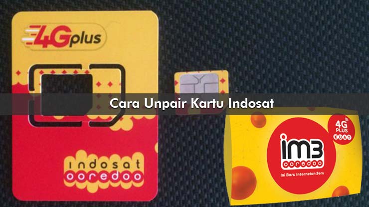 Cara Unpair Kartu Indosat