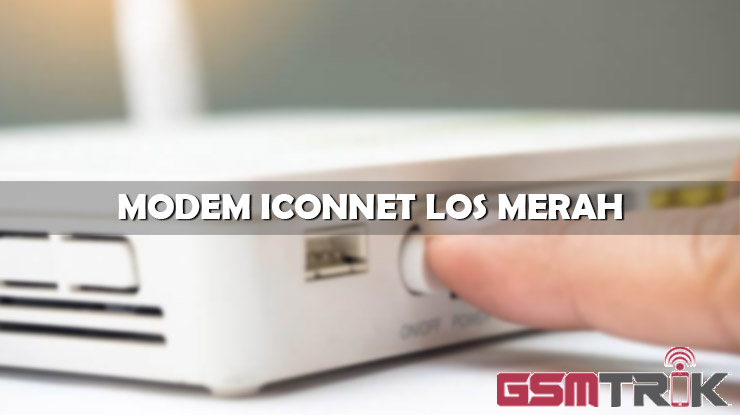 Modem Iconnet Los Merah