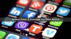 Aplikasi Sudah di Download Tapi Tidak Muncul