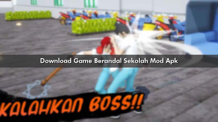 Download Game Berandal Sekolah Mod Apk